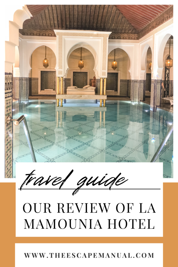 Our Experience Staying At La Mamounia Hotel in Marrakech